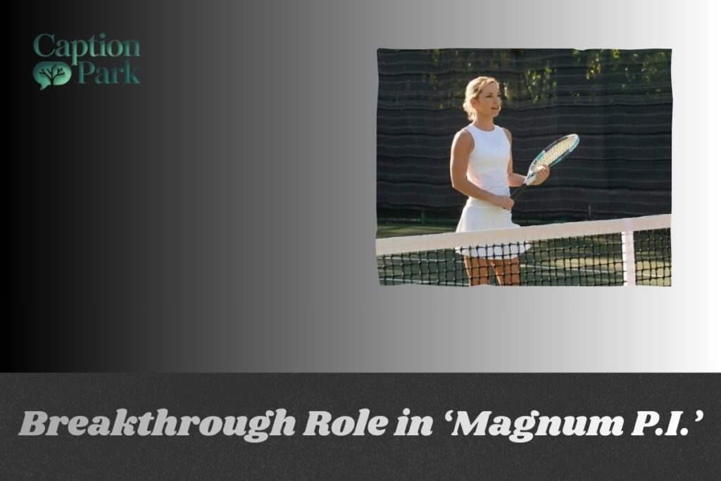 Breakthrough Role in ‘Magnum P.I.’