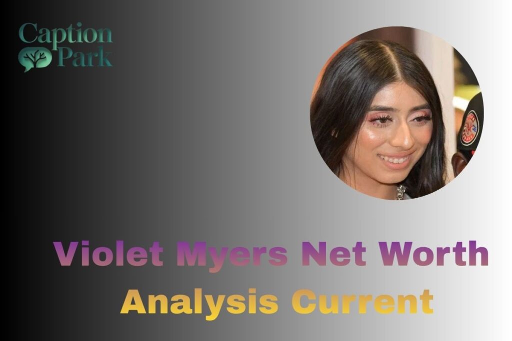 Violet Myers Net Worth Analysis Current
