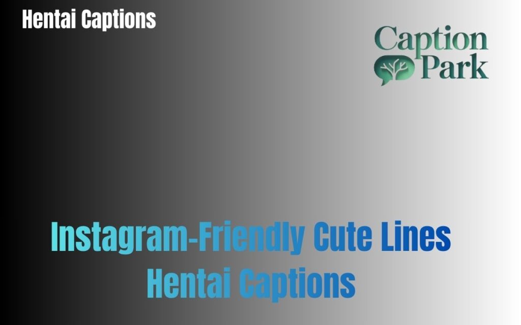 Instagram-Friendly Cute Lines Hentai Captions