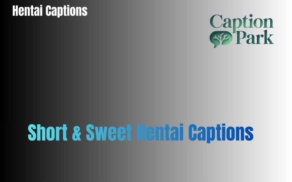 Short & Sweet Hentai Captions