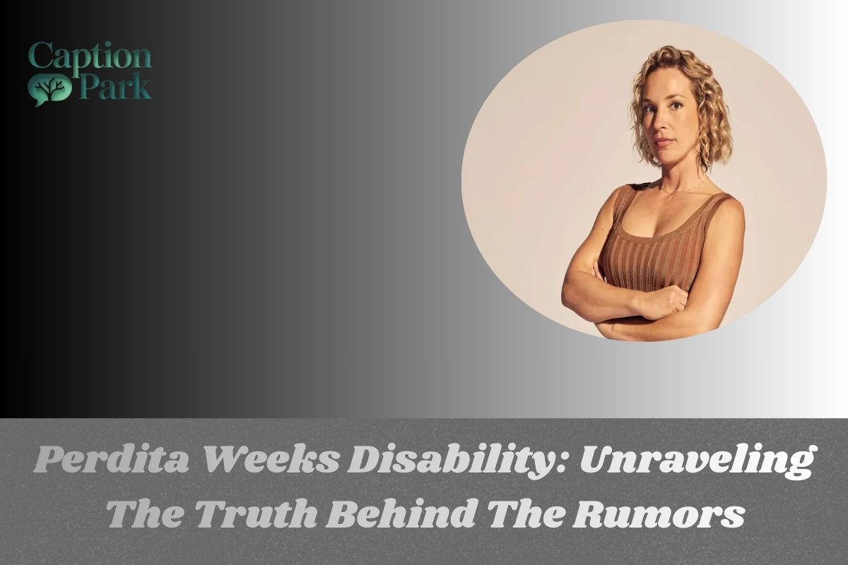 Perdita Weeks Disability Unraveling The Truth Behind The Rumors