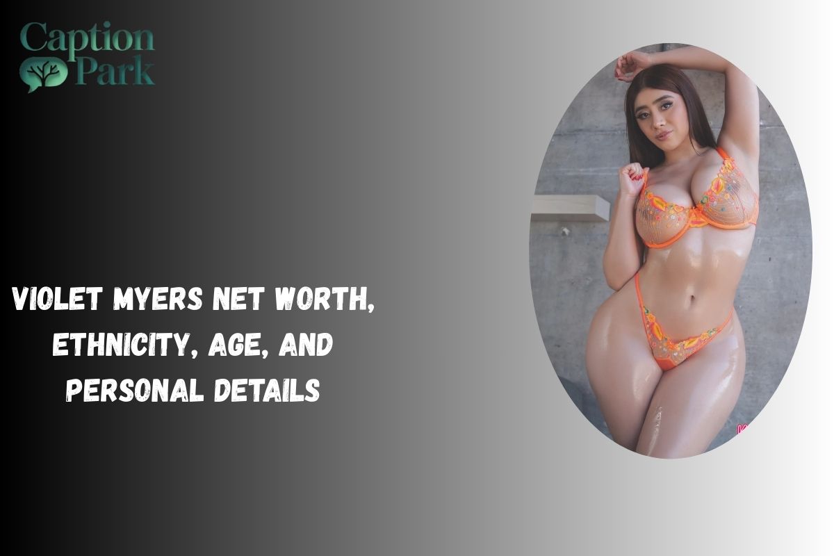Violet Myers Net Worth, Ethnicity, Age, and Personal Details