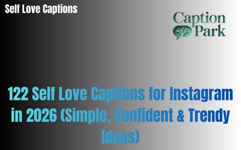 122 Self Love Captions for Instagram in 2026 (Simple, Confident & Trendy Ideas)