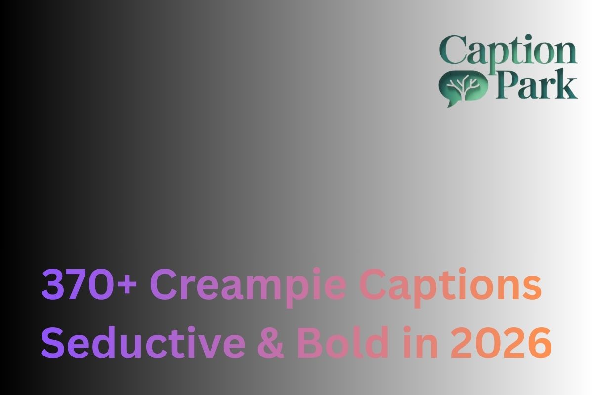 370+ Creampie Captions Seductive & Bold in 2026