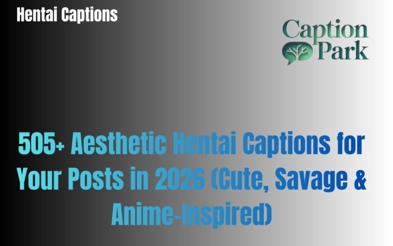 505+ Aesthetic Hentai Captions for Your Posts in 2026 (Cute, Savage & Anime-Inspired)