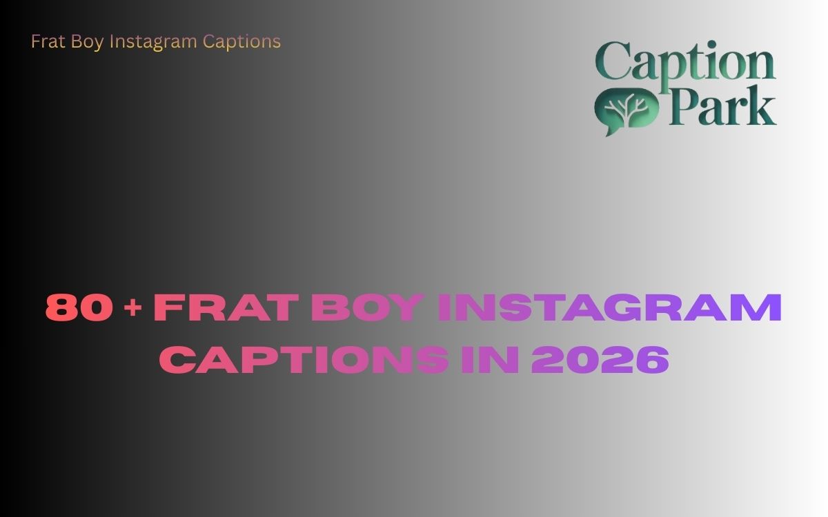 80 + Frat Boy Instagram Captions in 2026